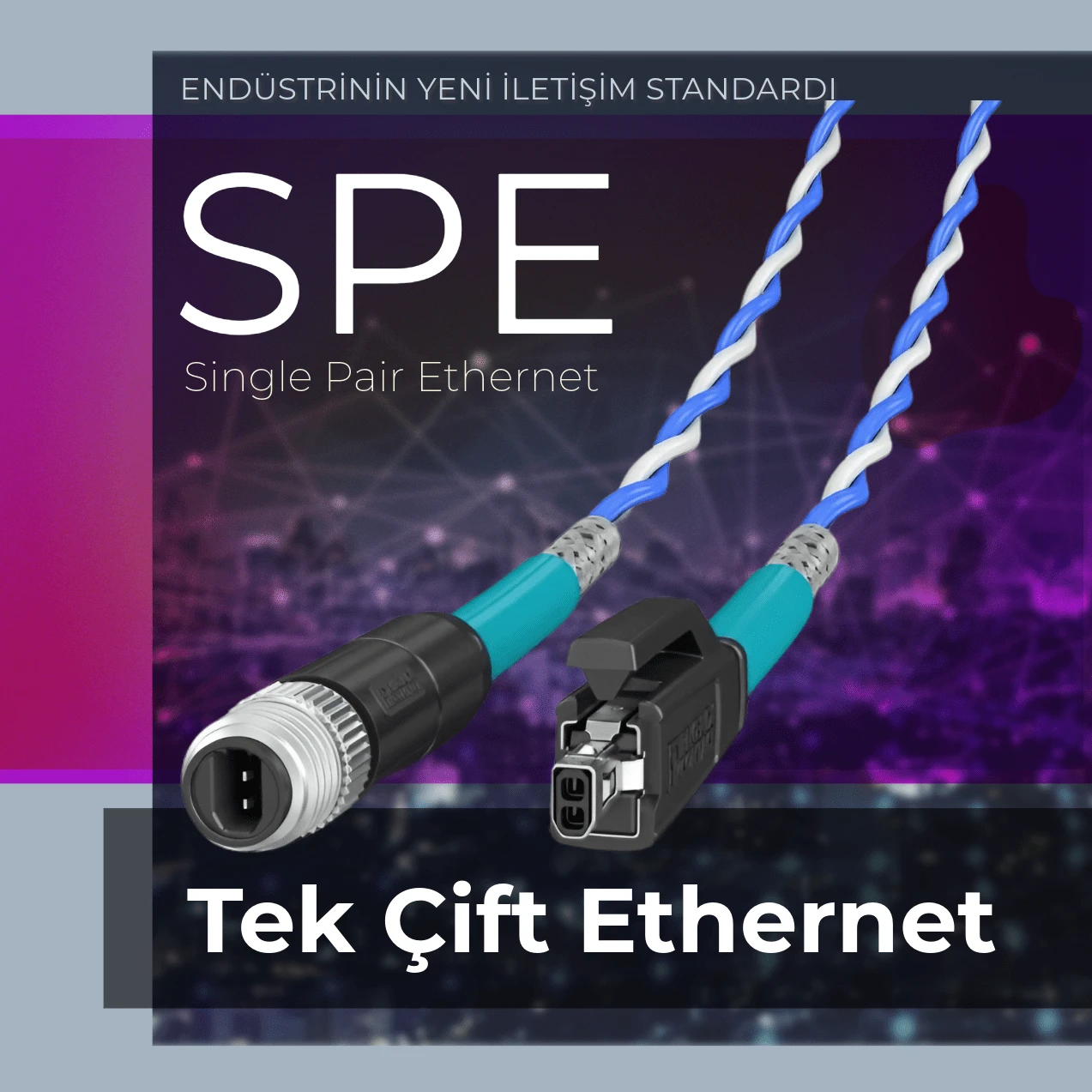 Tek Çift Ethernet (SPE): Endüstrinin Yeni İletişim Standardı