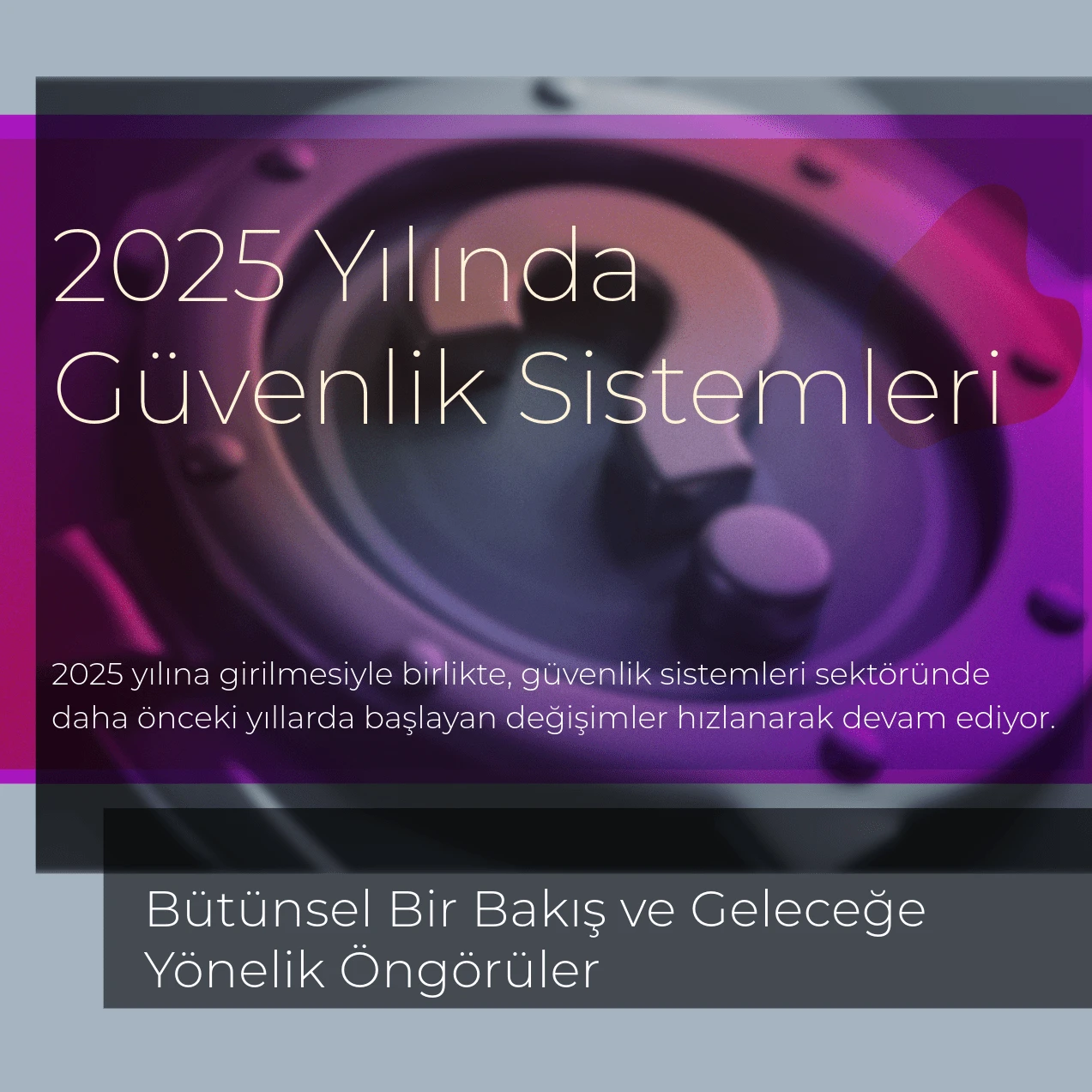 2025 YILINDA GÜVENLİK SİSTEMLERİ