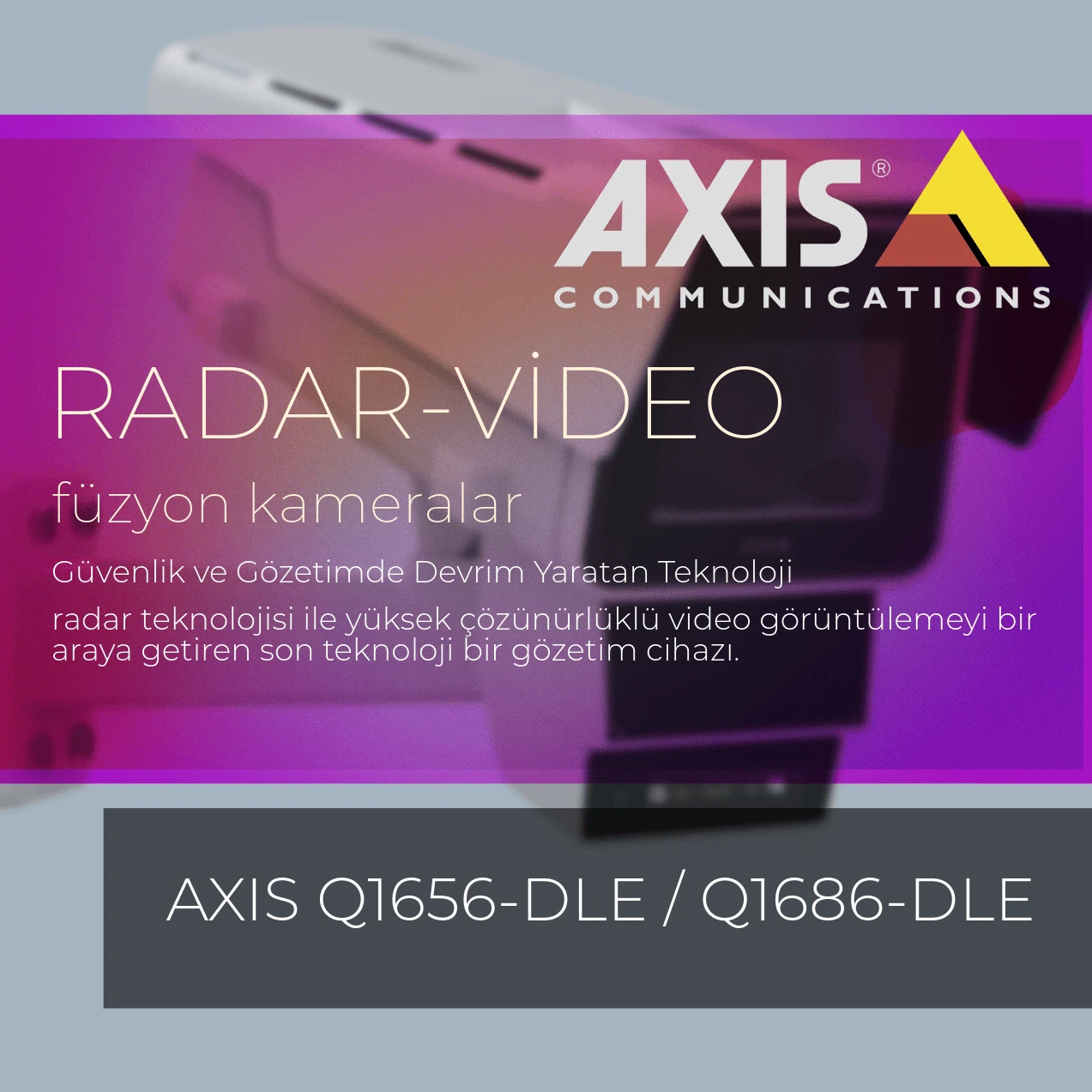 AXIS RADAR-VIDEO FÜZYON KAMERALARI